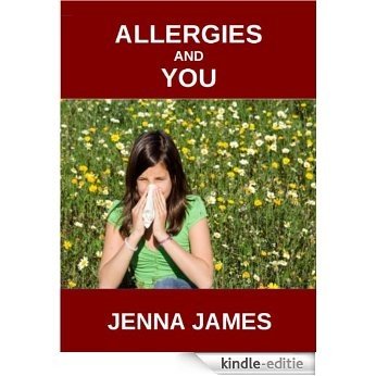 Allergies and You: What you should Know and Why (English Edition) [Kindle-editie]