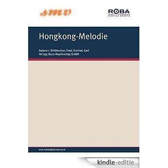 Hongkong-Melodie: aus dem Rapid/Constantin-Film "Ein Sarg aus Honkong" (German Edition) [Kindle-editie]
