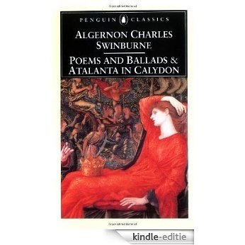 Poems and Ballads & Atalanta in Calydon: AND Atalanta in Calydon [Kindle-editie]