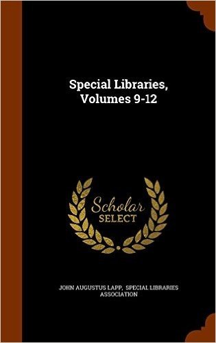 Special Libraries, Volumes 9-12