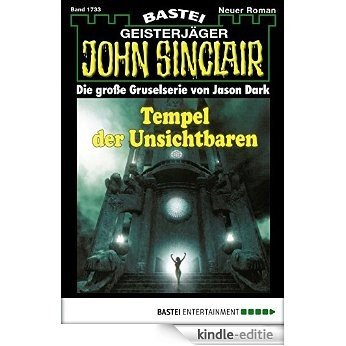 John Sinclair - Folge 1733: Tempel der Unsichtbaren (German Edition) [Kindle-editie]