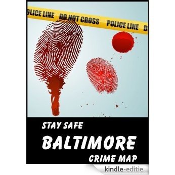 Stay Safe Crime Map of Baltimore (English Edition) [Kindle-editie]
