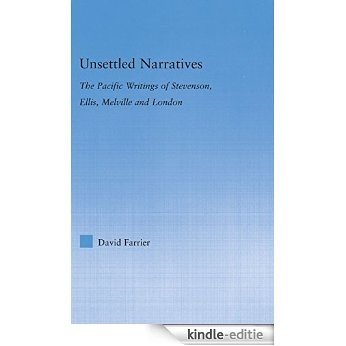 Unsettled Narratives: The Pacific Writings of Stevenson, Ellis, Melville and London (Literary Criticism and Cultural Theory) [Kindle-editie]