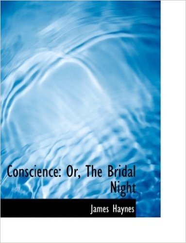 Conscience: Or, the Bridal Night (Large Print Edition)