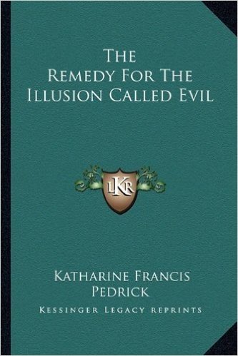 The Remedy for the Illusion Called Evil