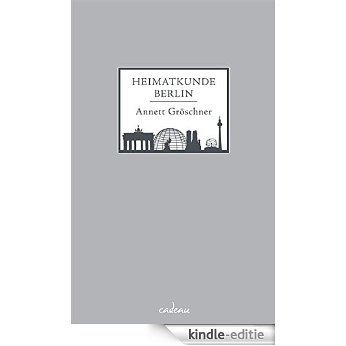 Heimatkunde Berlin (cadeau) [Kindle-editie]