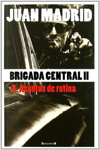 Brigada Central 2: Asuntos de Rutina