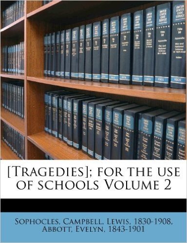 [Tragedies]; For the Use of Schools Volume 2