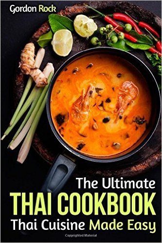 The Ultimate Thai Cookbook: Thai Cuisine Made Easy