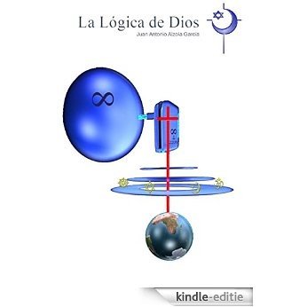 La Lógica de Dios (Spanish Edition) [Kindle-editie]