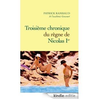 Troisième chronique du règne de Nicolas Ier (Littérature Française) (French Edition) [Kindle-editie]