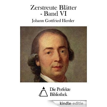 Zerstreute Blätter - Band VI (German Edition) [Kindle-editie]