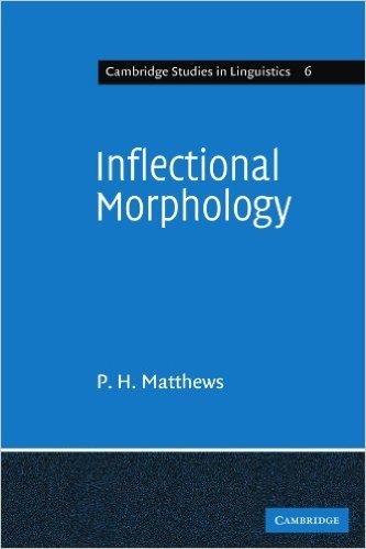 Inflectional Morphology: A Theoretical Study Based on Aspects of Latin Verb Conjugation
