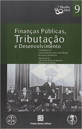 Finanças Públicas, Tributação e Desenvolvimento - Coleção Direito UERJ