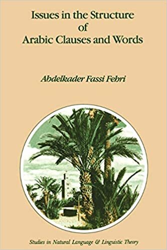 indir Issues in the Structure of Arabic Clauses and Words (Studies in Natural Language and Linguistic Theory) (Studies in Natural Language and Linguistic Theory (29), Band 29)