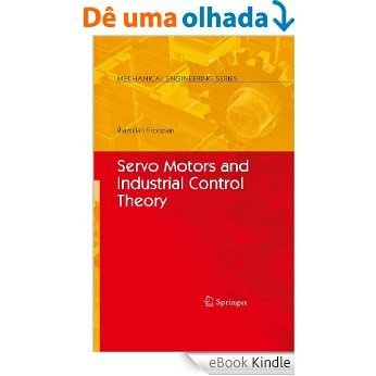 Servo Motors and Industrial Control Theory (Mechanical Engineering Series) [eBook Kindle]