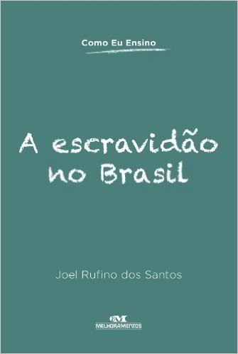 A Escravidão no Brasil (Como Eu Ensino)