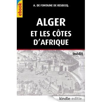 Alger et les côtes d'Afrique (Inédit) (French Edition) [Kindle-editie]
