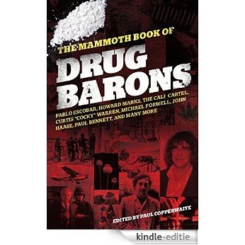 The Mammoth Book of Drug Barons (Mammoth Books) (English Edition) [Kindle-editie]