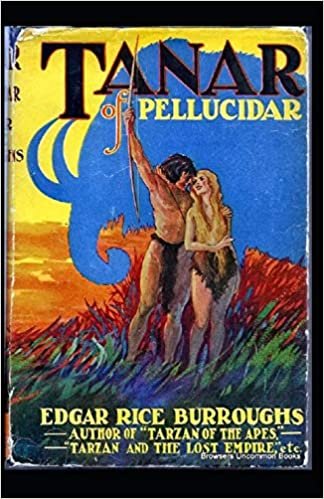 Tanar of Pellucidar: Original Edition By Edgar Rice(Illustrated)