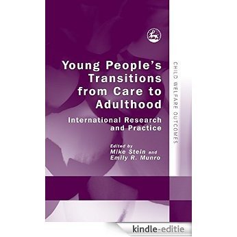 Young People's Transitions from Care to Adulthood: International Research and Practice (Child Welfare Outcomes) [Kindle-editie]