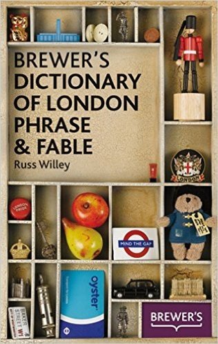 Brewer's Dictionary of London Phrase & Fable