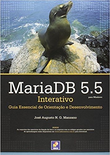 Mariadb 5.5. Interativo. Guia Essencial de Orientação e Desenvolvimento Para Windows