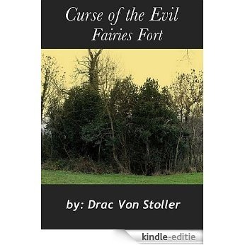 Curse of the Evil Fairies Fort (31 Horrifying Tales From The Dead) (English Edition) [Kindle-editie]