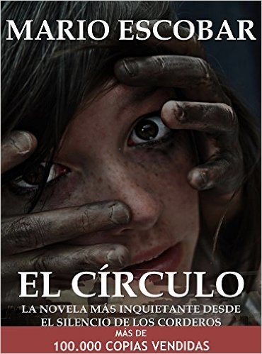 El Círculo (Libro Completo): La novela más inquietante que ha atrapado miles de lectores (Bestseller) (Spanish Edition)