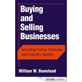 Buying and Selling Businesses: Including Forms, Formulas, and Industry Secrets [Kindle-editie] beoordelingen