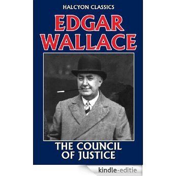 The Council of Justice by Edgar Wallace (Unexpurgated Edition) (Halcyon Classics) (English Edition) [Kindle-editie]