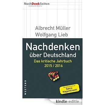 Nachdenken über Deutschland: Das kritische Jahrbuch 2015 / 2016 (German Edition) [Kindle-editie]