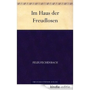 Im Haus der Freudlosen (German Edition) [Kindle-editie]