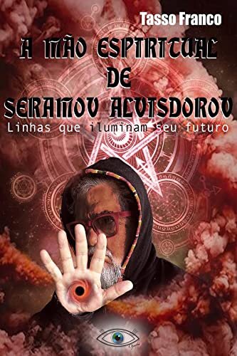 A Mão Espiritual de Seramov Alvisdorov: Linhas que iluminam seu futuro