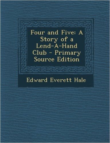 Four and Five: A Story of a Lend-A-Hand Club baixar