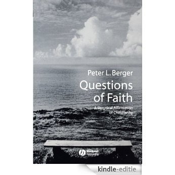 Questions of Faith: A Skeptical Affirmation of Christianity (Religion and Spirituality in the Modern World) [Kindle-editie]