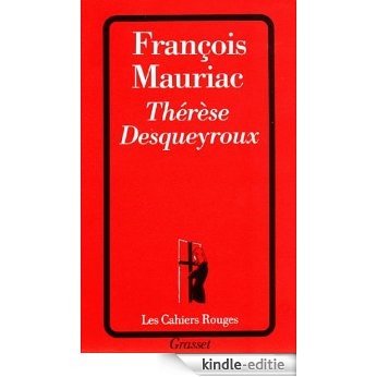 Thérèse Desqueyroux (Les Cahiers Rouges t. 176) (French Edition) [Kindle-editie]