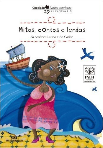 Mitos, Contos e Lendas da América Latina e do Caribe (Conte Outra Vez)