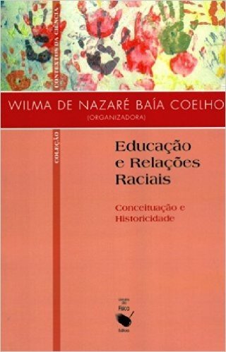 Educacao E Relacoes Raciais: Conceituacao E Historicidade