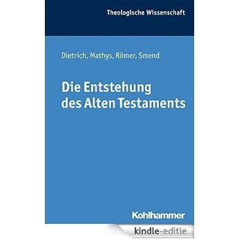 Die Entstehung des Alten Testaments (Theologische Wissenschaft) (German Edition) [Kindle-editie]