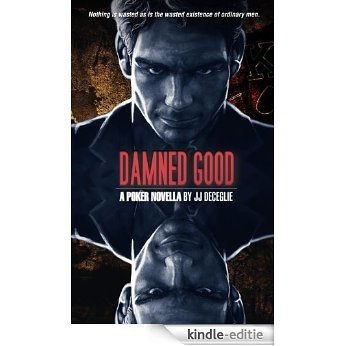 Damned Good - A Poker Novel (English Edition) [Kindle-editie]