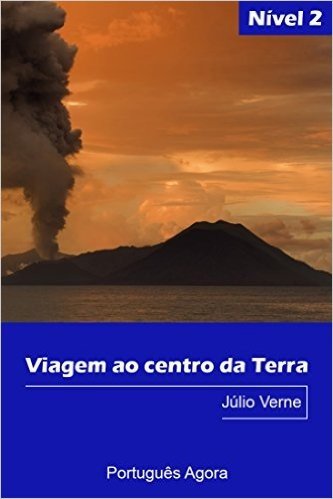 Viagem ao centro da Terra - Easy reading in Portuguese - Nível 2: Coleção Português Agora