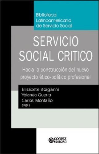 Servicio Social Crítico. Hacia la Construcción del Nuevo Proyeto Ético-Político Profesional