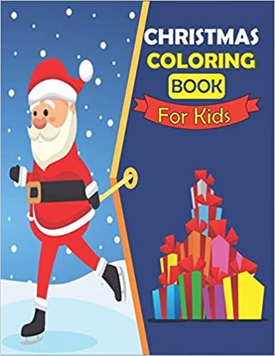 Christmas Coloring Book For Kids: Countdown to Magical Christmas & Celebrate By Coloring to Improve Creativity. 65 Pages Simple & Cute Designs for Kids Ages 4-8