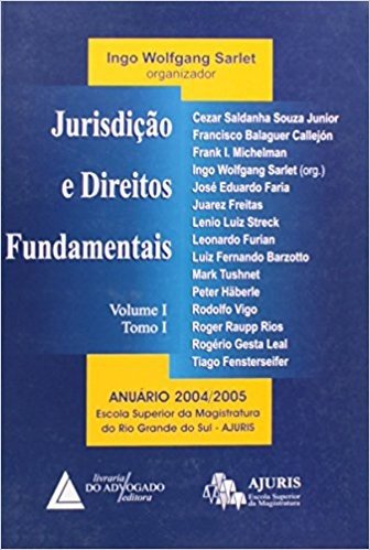 Jurisdição E Direitos Fundamentais - Tomo I: Anuário 2004/2005 - Escola Superior Da Magistratura Do Rio Grande Do Sul - AJURIS