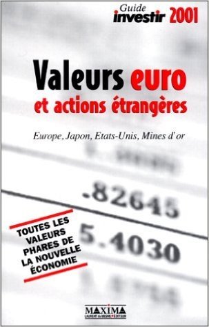 Le Guide investir 2001 : Valeurs euro et actions étrangères