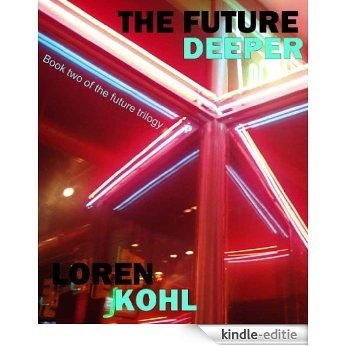 The Future Deeper (book 2) (The Future Trilogy) (English Edition) [Kindle-editie]