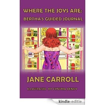 Where the Joys Are: Bertha's Guided Journal (The Bertha Series Book 3) (English Edition) [Kindle-editie]