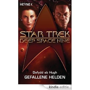 Star Trek - Deep Space Nine: Gefallene Helden: Roman (German Edition) [Kindle-editie]