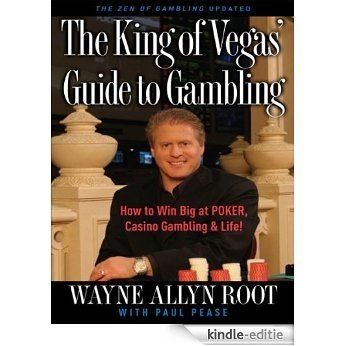 The King of Vegas' Guide to Gambling: How to Win Big at POKER, Casino Gambling & Life! The Zen of Gambling updated [Kindle-editie] beoordelingen
